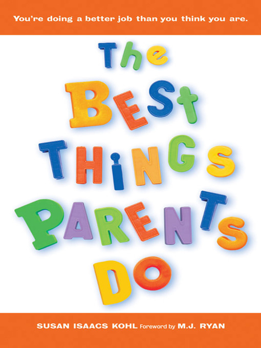 Title details for The Best Things Parents Do by Susan Isaacs Kohl - Available